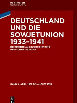Deutschland und die Sowjetunion 1933–1941 / April 1937 bis August 1939 von Slutsch,  Sergej, Tischler,  Carola