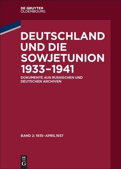 Deutschland und die Sowjetunion 1933–1941 / Januar 1935 – April 1937 von Slutsch,  Sergej, Tischler,  Carola
