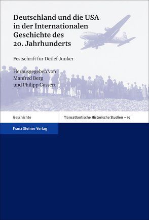 Deutschland und die USA in der Internationalen Geschichte des 20. Jahrhunderts von Berg,  Manfred, Gassert,  Philipp