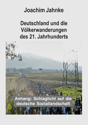 Deutschland und die Völkerwanderungen des 21. Jahrhunderts von Jahnke,  Joachim
