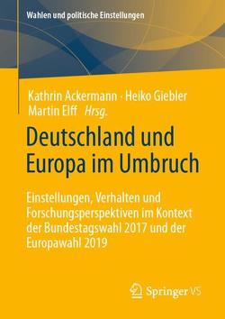 Deutschland und Europa im Umbruch von Ackermann,  Kathrin, Elff,  Martin, Giebler,  Heiko