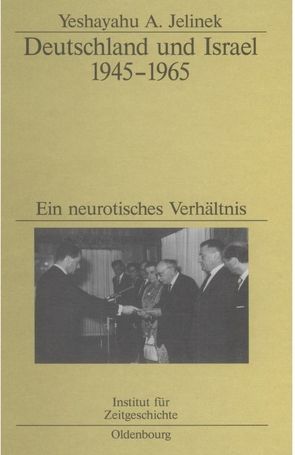 Deutschland und Israel 1945–1965 von Jelinek,  Yeshayahu