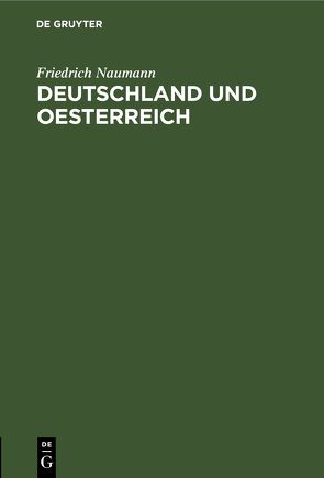 Deutschland und Oesterreich von Naumann,  Friedrich