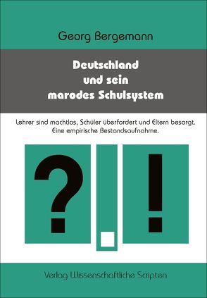 Deutschland und sein marodes Schulsystem von Bergemann,  Georg