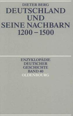 Deutschland und seine Nachbarn 1200-1500 von Berg,  Dieter