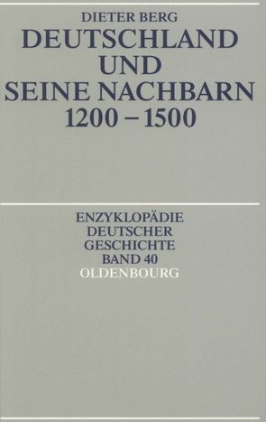 Deutschland und seine Nachbarn 1200-1500 von Berg,  Dieter