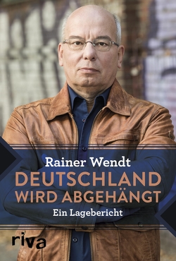 Deutschland wird abgehängt von Wendt,  Rainer