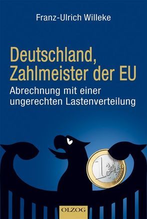 Deutschland, Zahlmeister der EU von Willeke,  Franz-Ulrich