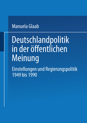 Deutschlandpolitik in der öffentlichen Meinung von Glaab,  Manuela