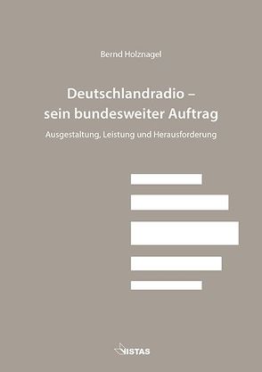 Deutschlandradio – sein bundesweiter Auftrag von Holznagel,  Bernd