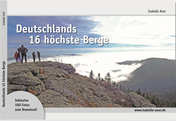 Deutschlands 16 höchste Berge von Auer,  Isabelle