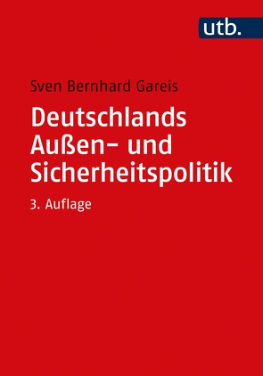 Deutschlands Außen- und Sicherheitspolitik von Gareis,  Sven Bernhard