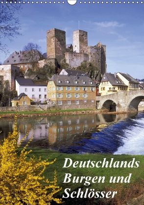 Deutschlands Burgen und Schlösser (Wandkalender 2018 DIN A3 hoch) von Reupert,  Lothar