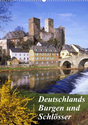 Deutschlands Burgen und Schlösser (Wandkalender 2022 DIN A2 hoch) von Reupert,  Lothar