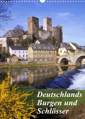 Deutschlands Burgen und Schlösser (Wandkalender 2022 DIN A3 hoch) von Reupert,  Lothar