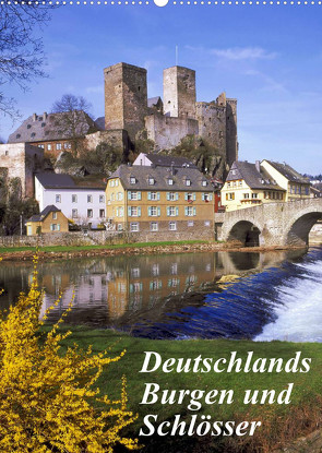 Deutschlands Burgen und Schlösser (Wandkalender 2023 DIN A2 hoch) von Reupert,  Lothar