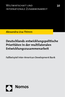Deutschlands entwicklungspolitische Prioritäten in der multilateralen Entwicklungszusammenarbeit von Thimm,  Alexandra Lisa
