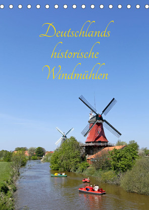 Deutschlands historische Windmühlen (Tischkalender 2023 DIN A5 hoch) von Kuttig,  Siegfried