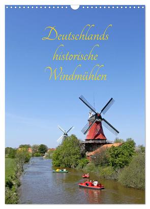 Deutschlands historische Windmühlen (Wandkalender 2024 DIN A3 hoch), CALVENDO Monatskalender von Kuttig,  Siegfried