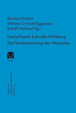 Deutschlands kulturelle Entfaltung. Die Neubestimmung des Menschen von Fabian,  Bernhard, Schmidt-Biggemann,  Wilhelm, Vierhaus,  Rudolf