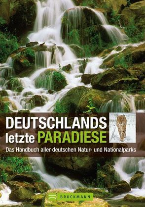 Deutschlands letzte Paradiese von Feldhoff und Anne Christine Martin,  Stefan, Göbel,  Peter, Gohl,  Ulrich, Kiedrowski,  Rainer, Kolberg,  Melitta, Pollmann,  Bernhard, Schmalfuß,  Heidi, Weiler,  Bernd, Wengel,  Tassilo, Wrba,  Ernst