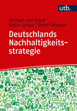 Deutschlands Nachhaltigkeitsstrategie von Schulz,  Robin, von Hauff,  Michael, Wagner,  Robin