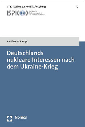 Deutschlands nukleare Interessen nach dem Ukraine-Krieg von Kamp,  Karl-Heinz