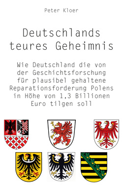 Deutschlands teures Geheimnis von Kloer,  Peter