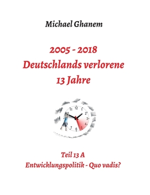 Deutschlands verlorene 13 Jahre von Ghanem,  Michael