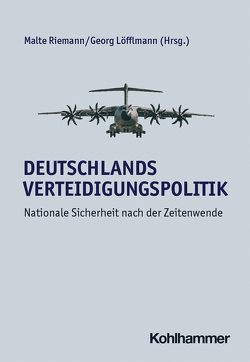Deutschlands Verteidigungspolitik von Loefflmann,  Georg, Riemann,  Malte