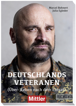 Deutschlands Veteranen – (Über)leben nach dem Einsatz von Bohnert,  Marcel, Egleder,  Julia