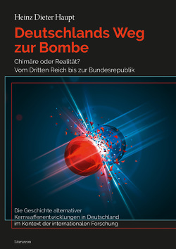 Deutschlands Weg zur Bombe von Haupt,  Michael Heinz Dieter