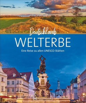 Deutschlands Welterbe von Mentzel,  Britta, Wrba,  Ernst