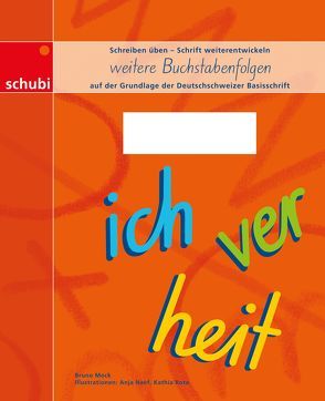 Deutschschweizer Basisschrift / Schreiblehrgang Deutschschweizer Basisschrift – weitere Buchstabenfolgen von Mock,  Bruno, Naef,  Anja