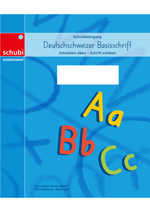 Deutschschweizer Basisschrift / Schreiblehrgang Deutschschweizer Basisschrift von Mock,  Bruno, Naef,  Anja