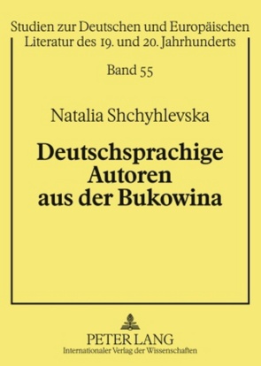 Deutschsprachige Autoren aus der Bukowina von Shchyhlevska,  Natalia