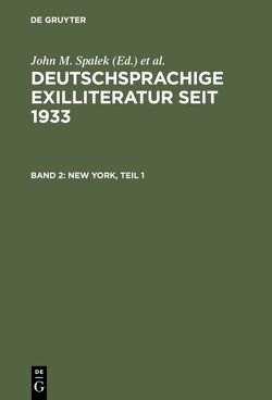 Deutschsprachige Exilliteratur seit 1933 / New York von Spalek,  John M., Strelka,  Joseph