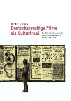 Deutschsprachige Filme als Kulturinsel von Heikaus,  Ulrike