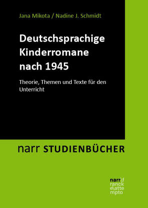 Deutschsprachige Kinderromane nach 1945 von Mikota,  Jana, Schmidt,  Nadine J.