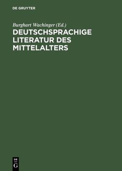 Deutschsprachige Literatur des Mittelalters von Wachinger,  Burghart