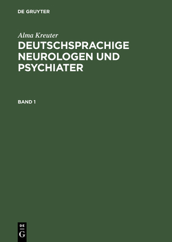 Deutschsprachige Neurologen und Psychiater von Hippius,  Hanns, Hoff,  Paul, Kreuter,  Alma