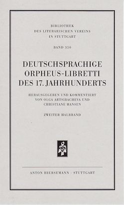 Deutschsprachige Orpheus-Libretti des 17. Jahrhunderts von Artsibacheva,  Olga, Hansen,  Christiane