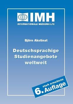 Deutschsprachige Studienangebote weltweit von Akstinat,  Björn