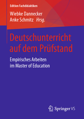 Deutschunterricht auf dem Prüfstand von Dannecker,  Wiebke, Schmitz,  Anke