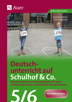 Deutschunterricht auf Schulhof & Co. Klasse 5-6 von Köhler,  Kristina, Tagliente,  Vito