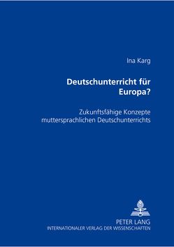 Deutschunterricht für Europa? von Karg,  Ina