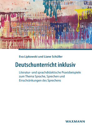 Deutschunterricht inklusiv von Lipkowski,  Eva, Schüller,  Liane