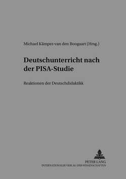 Deutschunterricht nach der PISA-Studie von Kämper-van den Boogaart,  Michael