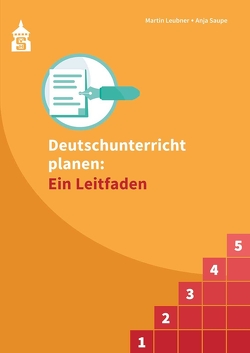 Deutschunterricht planen: Ein Leitfaden von Leubner,  Martin, Saupe,  Anja