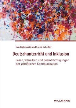 Deutschunterricht und Inklusion von Lipkowski,  Eva, Schüller,  Liane